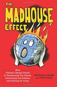 the-madhouse-effect-by-michael-mann-tom-toles-book-cover.jpg
