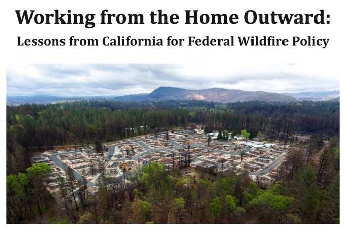 Working-From-The-Home-Outward-Lessons-from-California-for-Federal-Wildfire-Policy-Doug-Bevington-Environment=Now.jpg